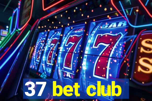 37 bet club